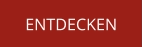 ENTDECKEN