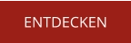 ENTDECKEN