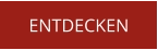 ENTDECKEN