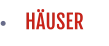 HÄUSER