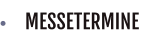 MESSETERMINE