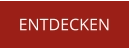 ENTDECKEN
