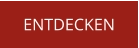 ENTDECKEN