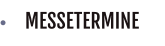 MESSETERMINE